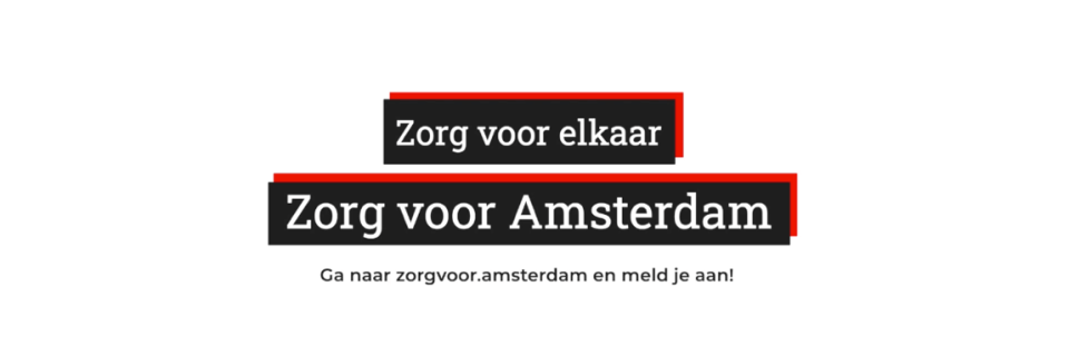 Witte afbeelding met zwarte balk en rode schaduw, waarin staat 'zorg voor elkaar, zorg voor Amsterdam'.